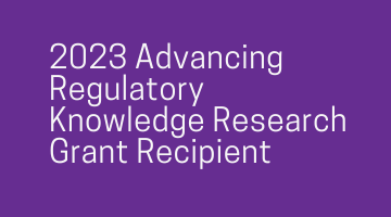 2023 Advancing Regulatory Knowledge Research Grant Recipient