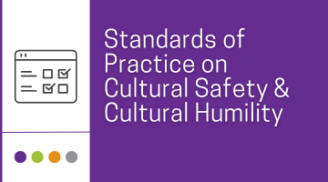 Your Feedback Needed: Standards of Practice on Cultural Safety and Cultural Humility